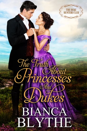 The Truth about Princesses and Dukes - Bianca Blythe