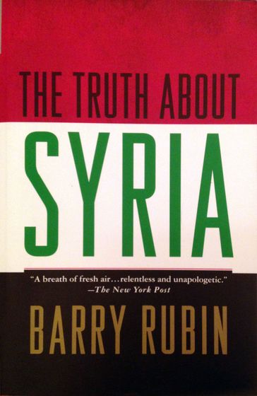 The Truth about Syria - Barry Rubin