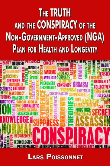 The Truth and Conspiracy of the Non-Government-Approved (NGA) Plan for Health and Longevity - Lars Poissonnet