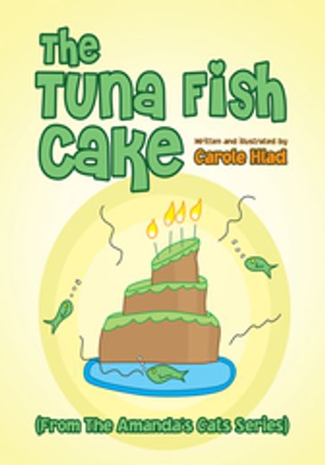 The Tuna Fish Cake - Carole Hlad