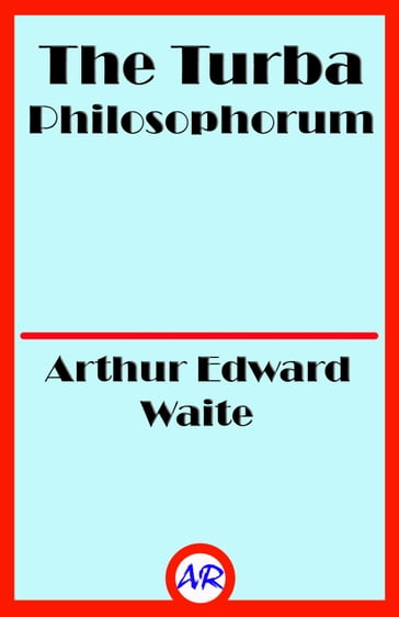 The Turba Philosophorum - Arthur Edward Waite