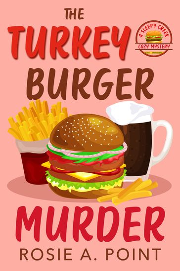 The Turkey Burger Murder - Rosie A. Point