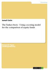 The Turkey-Story - Using a scoring model for the comparison of equity funds