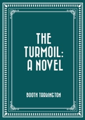 The Turmoil: A Novel