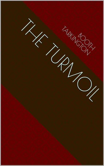 The Turmoil - Booth Tarkington