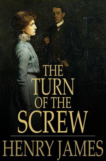 The Turn Of The Screw - James Henry