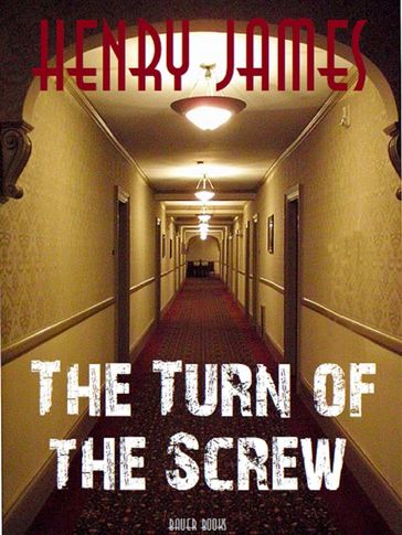 The Turn of the Screw - James Henry - Bauer Books