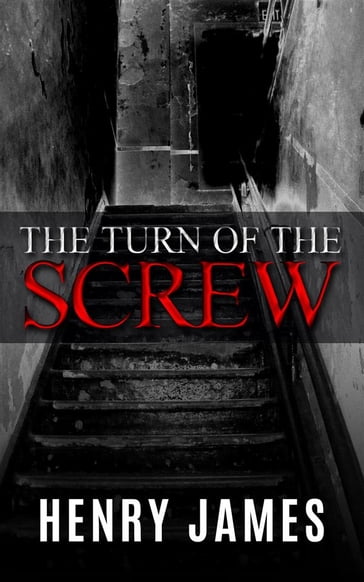 The Turn of the Screw (Illustrated) - James Henry