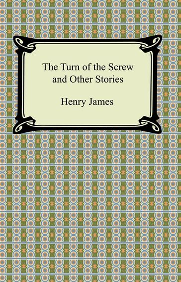 The Turn of the Screw and Other Stories - James Henry
