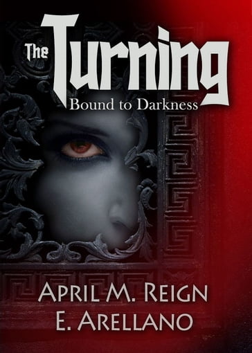 The Turning: Bound to Darkness (Prequel) - April M. Reign