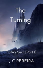 The Turning - Fate s Seal (Part I) The Brothers of Destiny - Book Three