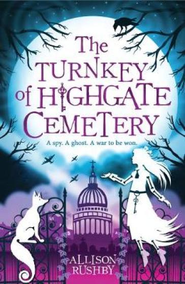 The Turnkey of Highgate Cemetery - Allison Rushby