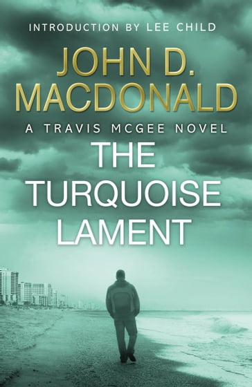 The Turquoise Lament: Introduction by Lee Child - John D MacDonald