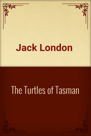 The Turtles of Tasman - Jack London