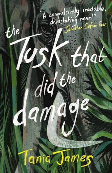 The Tusk That Did the Damage - Tania James