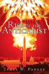 The Twelfth Imam: Rise of the Antichrist