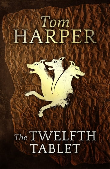 The Twelfth Tablet - Tom Harper