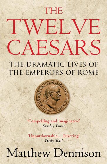 The Twelve Caesars - Matthew Dennison