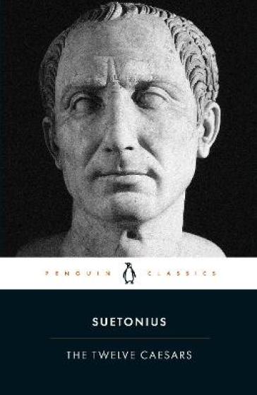 The Twelve Caesars - Robert Graves - Suetonius