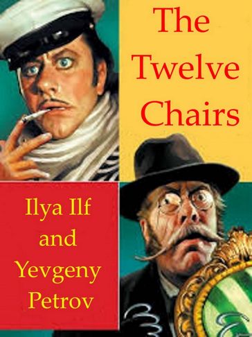 The Twelve Chairs - Ilya Ilf - Yevgeny Petrov