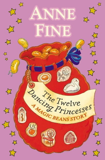 The Twelve Dancing Princesses: A Magic Beans Story - Anne Fine