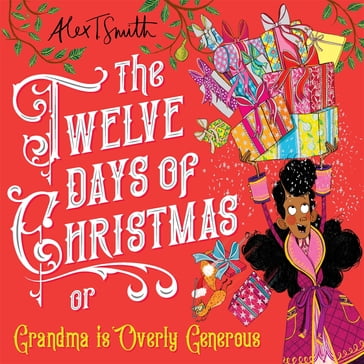 The Twelve Days of Christmas - Alex T Smith - Alex T. Smith