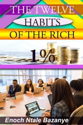The Twelve Habits Of The Rich 1%
