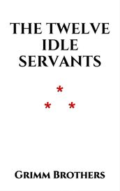 The Twelve Idle Servants