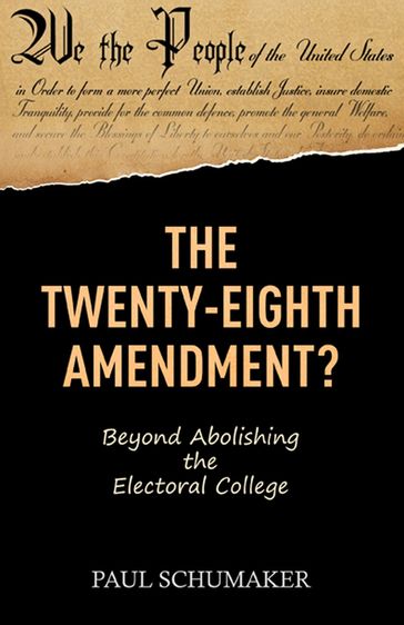 The Twenty-Eighth Amendment? - Paul Schumaker