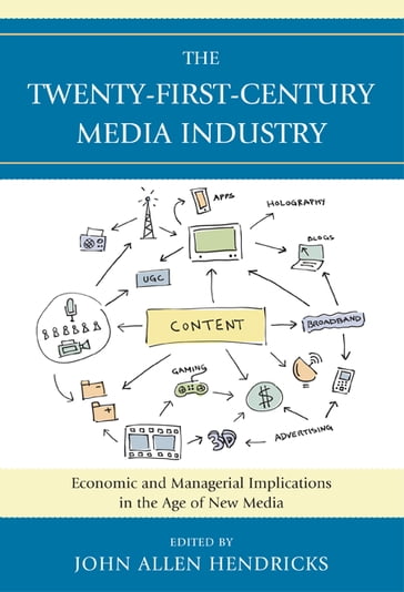 The Twenty-First-Century Media Industry - Robert Bellamy - Alexander Cohen - Tony R. DeMars - Douglas A. Ferguson - Robert Gross - Jennifer Meadows - Stephen Phipps - Mary Jackson Pitts - Suzy Smith - Joan Van Tassel - James R. Walker - Maria Williams-Hawkins - Lily Zeng - Alan B. Albarran - Jennifer M. McClure