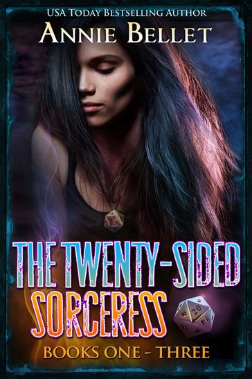 The Twenty-Sided Sorceress Series, Books 1-3: Justice Calling, Murder of Crows, Pack of Lies - Annie Bellet