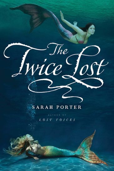 The Twice Lost - Sarah Porter