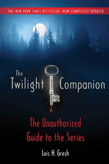 The Twilight Companion: Completely Updated - Lois H. Gresh