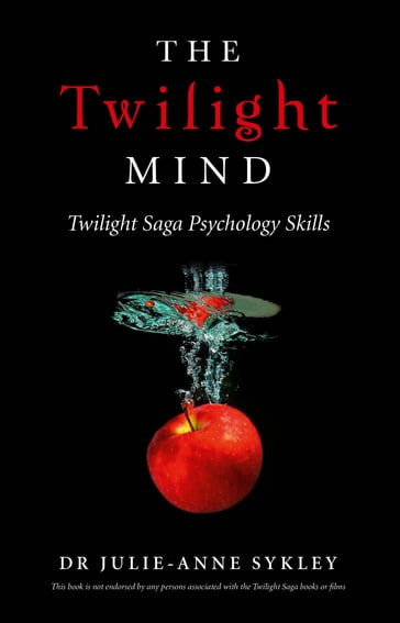 The Twilight Mind: Twilight Saga - Julie-Anne Sykley