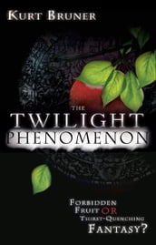 The Twilight Phenomenon: Forbidden Fruit or Thirst Quenching Fantasy