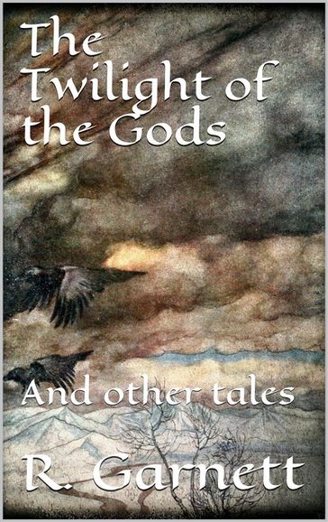 The Twilight of the Gods - Richard Garnett