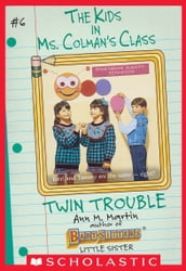 The Twin Trouble (The Kids in Ms. Colman s Class #6)