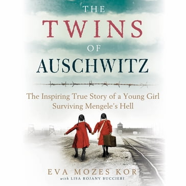 The Twins of Auschwitz - Eva Mozes Kor - Lisa Rojany Buccieri