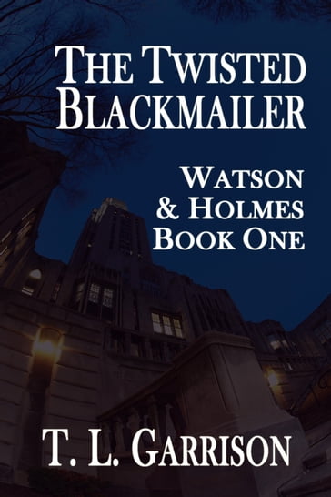 The Twisted Blackmailer - T. L. Garrison