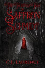 The Twisted Tale of Saffron Schmidt