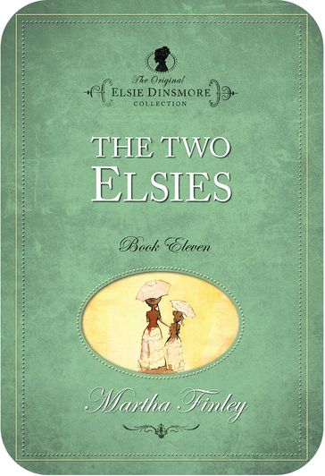 The Two Elsies - Hendrickson Publishers - Martha Finley
