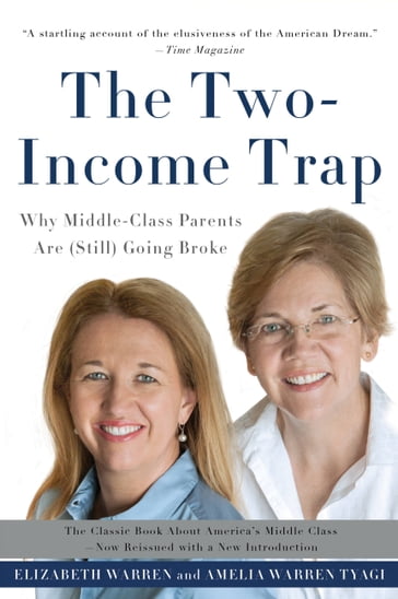 The Two-Income Trap - Amelia Warren Tyagi - Elizabeth Warren