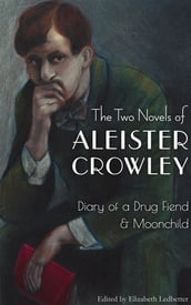 The Two Novels of Aleister Crowley