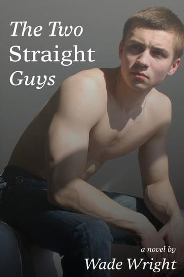 The Two Straight Guys - Wade Wright