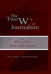 The Two W s of Journalism