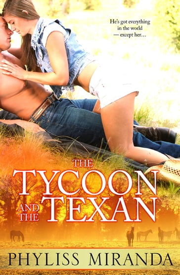 The Tycoon and the Texan - Phyliss Miranda