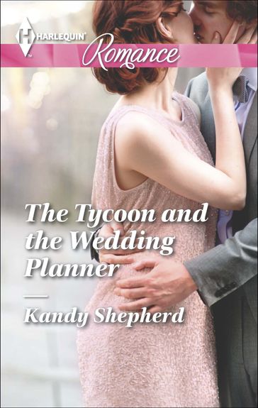 The Tycoon and the Wedding Planner - Kandy Shepherd