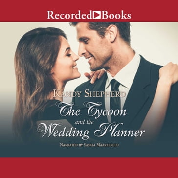 The Tycoon and the Wedding Planner - Kandy Shepherd