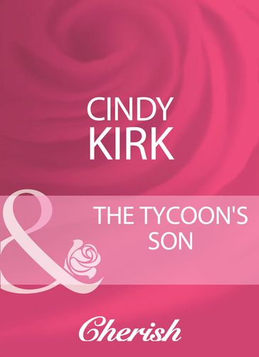 The Tycoon's Son (Mills & Boon Cherish) - Cindy Kirk