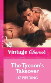 The Tycoon s Takeover (Mills & Boon Vintage Cherish)